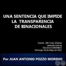 UNA SENTENCIA QUE IMPIDE LA TRANSPARENCIA DE BINACIONALES - Por JUAN ANTONIO POZZO MORENO - Domingo, 06 de Mayo de 2012